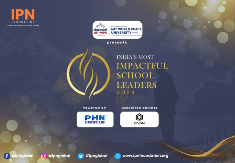 IPN FORUM to HONOUR 100 SCHOOL LEADERS from across India as IPN Impact School Leaders in 2023