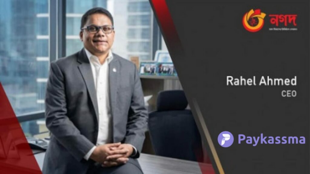 The Partnership of Nagad CEO Rahel Ahmed with Paykassma: Unveiling Unofficial Alliances in Bangladesh’s Payment Landscape