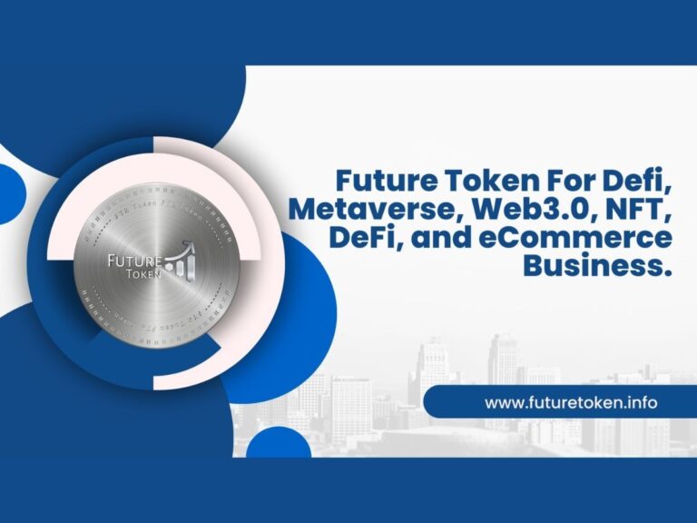 FutureToken: Disrupting the Crypto Utilities, NFT, E-commerce, DeFi  Landscape with its Decentralized and Transparent Solution