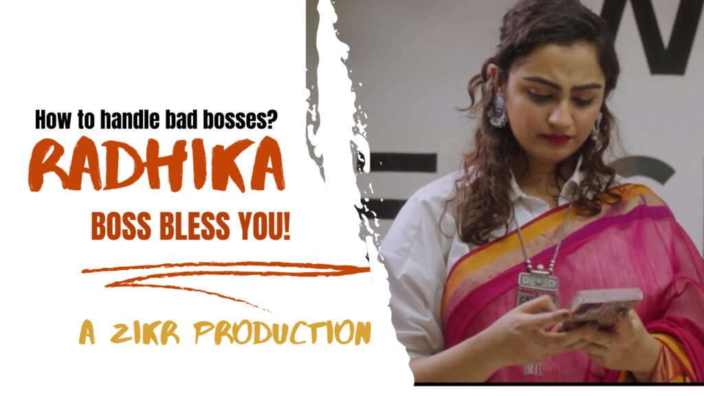 Zikr Productions talks about Corporate Gulami in their next shorty Radhika- Boss Bless You! Work.Exchange collaborates.