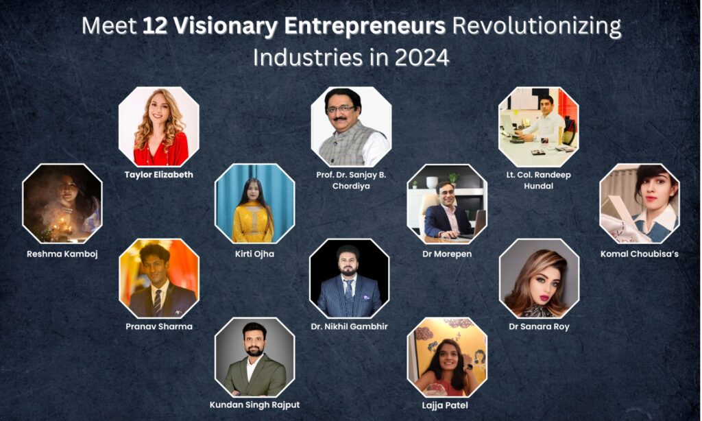 Meet 12 Visionary Entrepreneurs Revolutionizing Industries in 2024