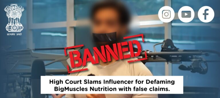 High Court Slams Influencer for Defaming BigMuscles Nutrition with false claims.
