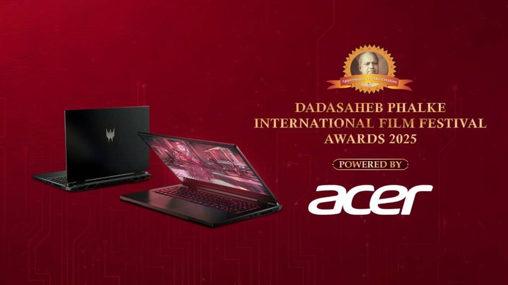 Acer is the official ‘Powered By Partner’ of the prestigious Dadasaheb Phalke International Film Festival Awards 2025