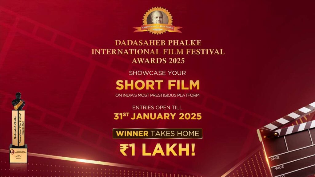 Calling All Filmmakers: Submit Your Short Film at the Prestigious Dadasaheb Phalke International Film Festival