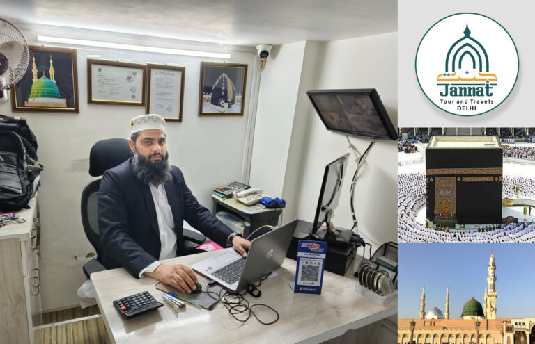 Jannat Tour & Travels – Delhi : Your Reliable Travel Partner for the Hajj and Umrah
