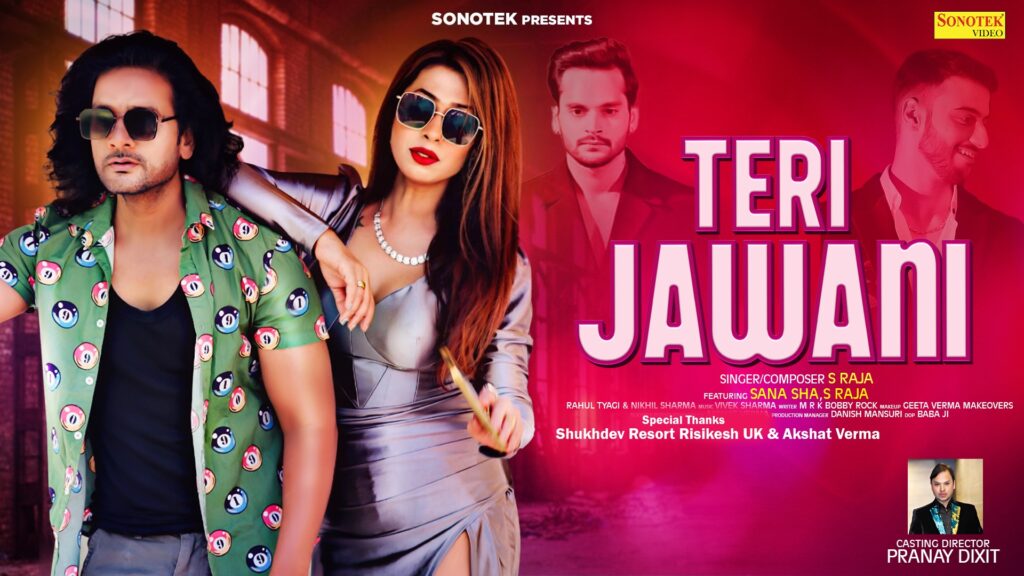 Sana Sha “Teri Jawani” Breaks Records with Pranay Dixit & S Raja: A Dance Anthem of the Year
