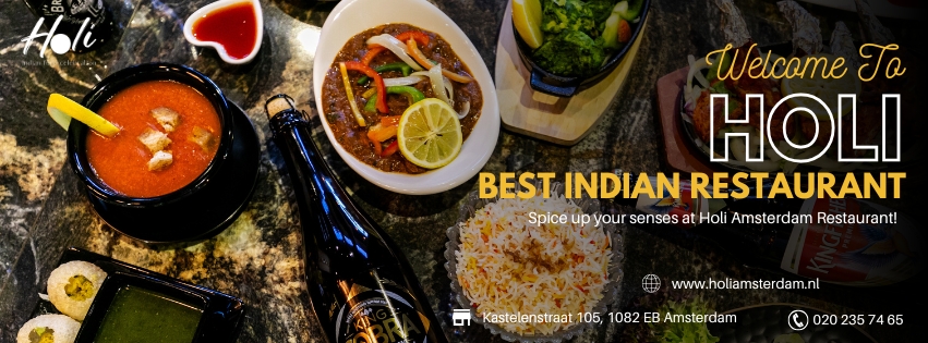 The Story of Holi Indian Restaurant: An Unforgettable Indian Dining Experience in Amsterdam