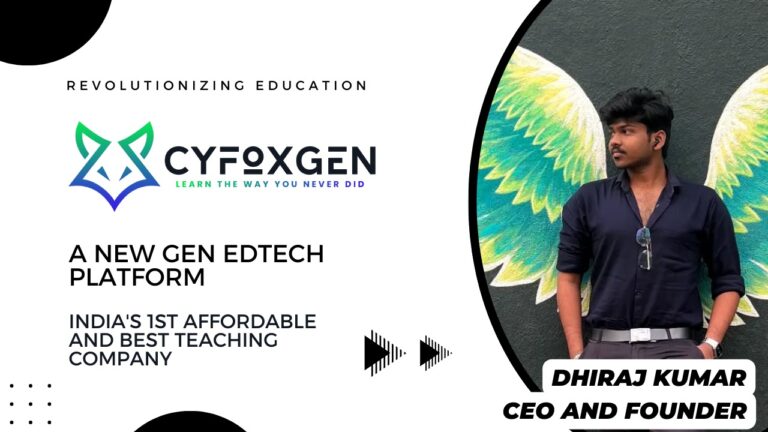 Dhiraj Kumar: Founder & CEO of Cyfoxgen Private Limited