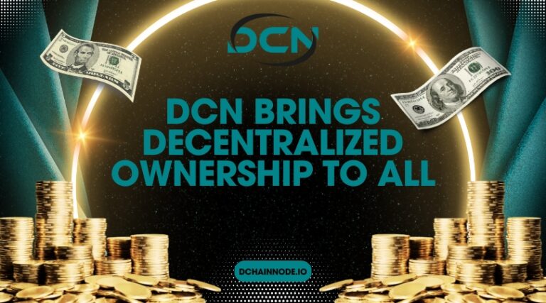 The Future of Web3: DCN Brings Decentralized Ownership to All