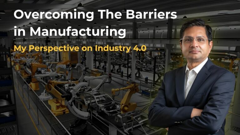 Overcoming Barriers in Manufacturing: Sachin Saxena’s Vision for Industry 4.0