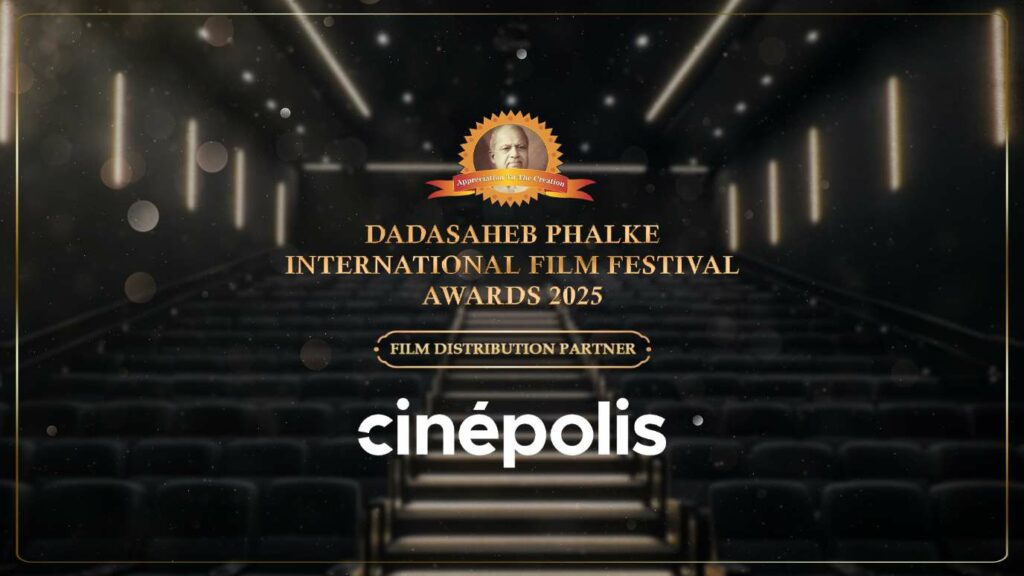 Cinépolis secures the position as ‘Film Distribution Partner’ for the prestigious Dadasaheb Phalke International Film Festival Awards 2025