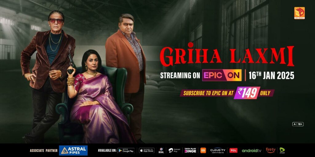 “WEB SERIES ‘GRIHA LAXMI’ ON EPICON – PRAHLAD KAKAR’S CREATIVE EXCELLENCE AND HINA KHAN’S SPECTACULAR PERFORMANCE MAKE IT A MUST-WATCH”