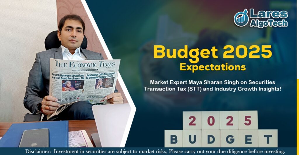 Budget 2025 Expectations: Market Expert Maya Sharan Singh on Securities Transaction Tax (STT) and Industry Growth Insights!