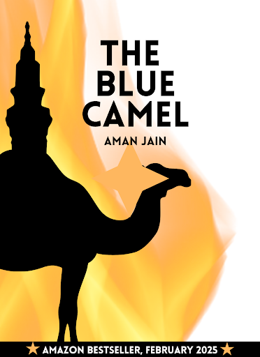 “Aman Jain’s The Blue Camel Is the Blockbuster, Bestselling Thriller That Will Change the Way You See the World”