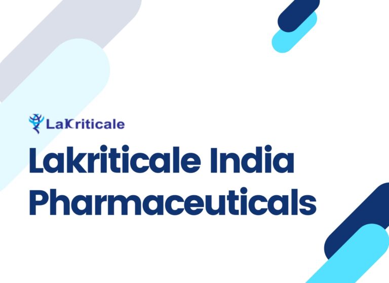 Lakriticale India Pharmaceuticals: Innovating Healthcare for a Better Lifestyle