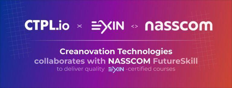 Creanovation Technologies Pvt. Ltd (CTPL.io). collaborates with NASSCOM FutureSkill to deliver quality EXIN-certified courses