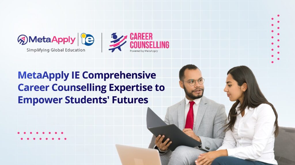 MetaApplyIE Comprehensive Career Counselling Expertise to Empower Students’ Futures