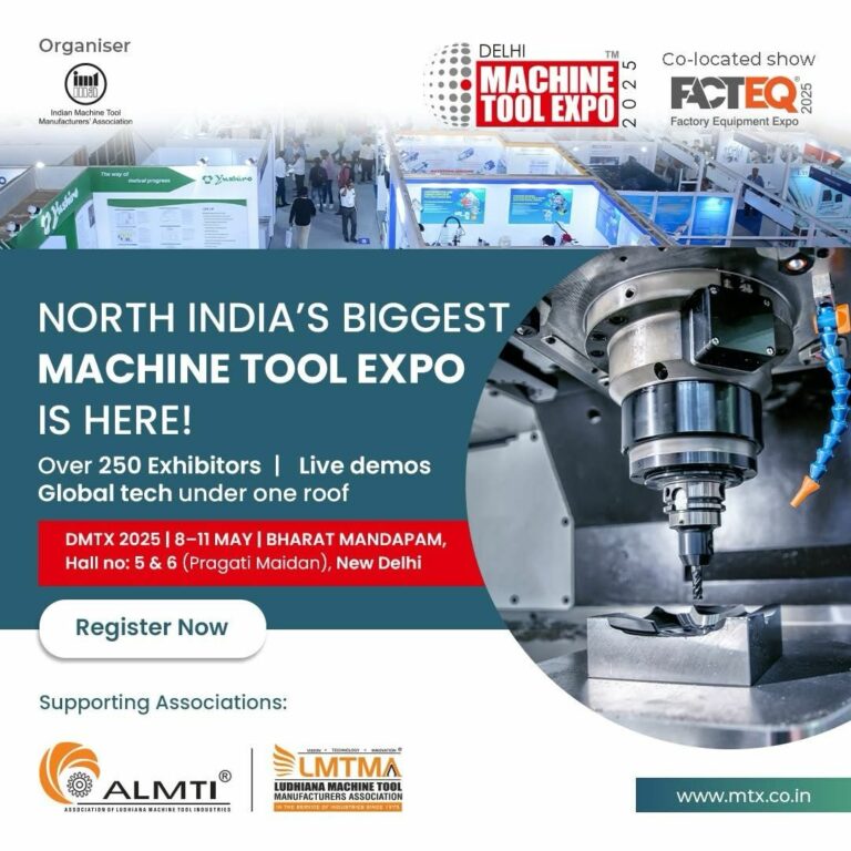 Delhi Machine Tool & Manufacturing Technology Expo (DMTX 2025) and Factory Equipment Expo (FACTEQ 2025): Powering Manufacturing Advancements in India
