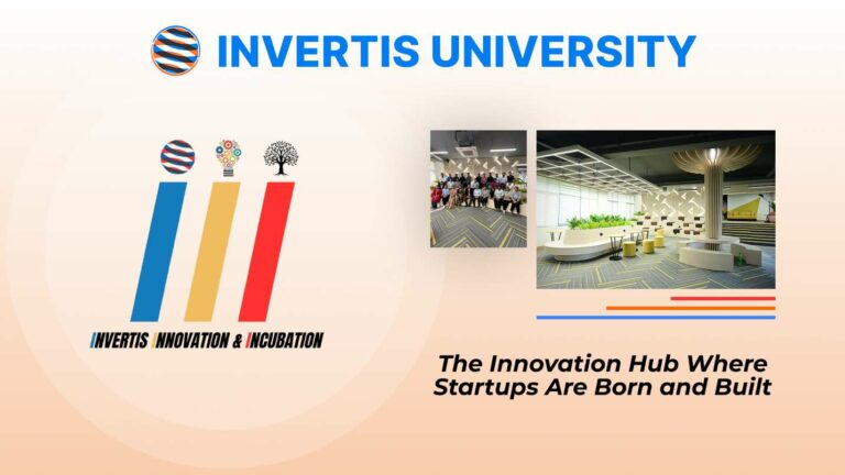 Invertis University Innovation and Incubation: A Thriving Launchpad for Visionaries in the Heart of Bareilly