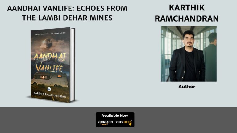 Aandhai Vanlife: Echoes from the Lambi Dehar Mines – A Spine-Chilling Paranormal Thriller by Karthik Ramchandran