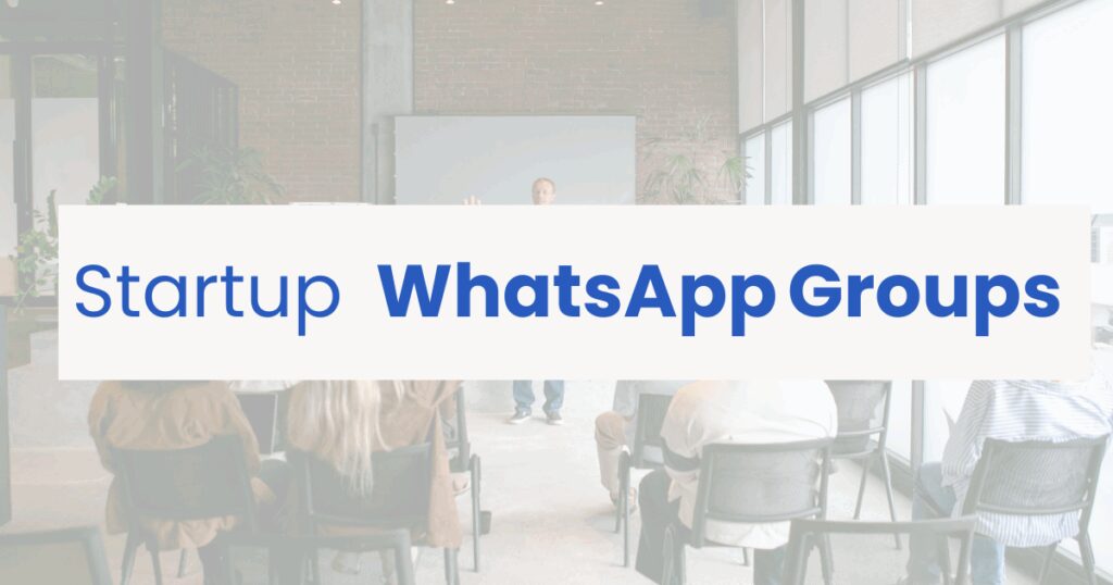 Top Startup WhatsApp Groups to Join