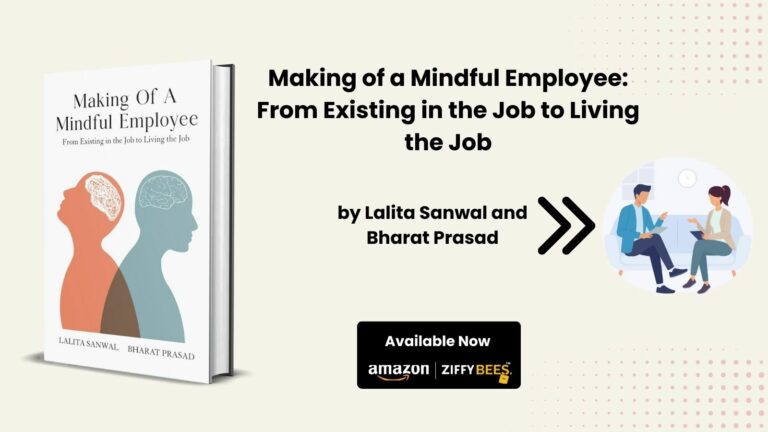 Making of a Mindful Employee: Transforming Workplace Engagement by Lalita Sanwal and Bharat Prasad
