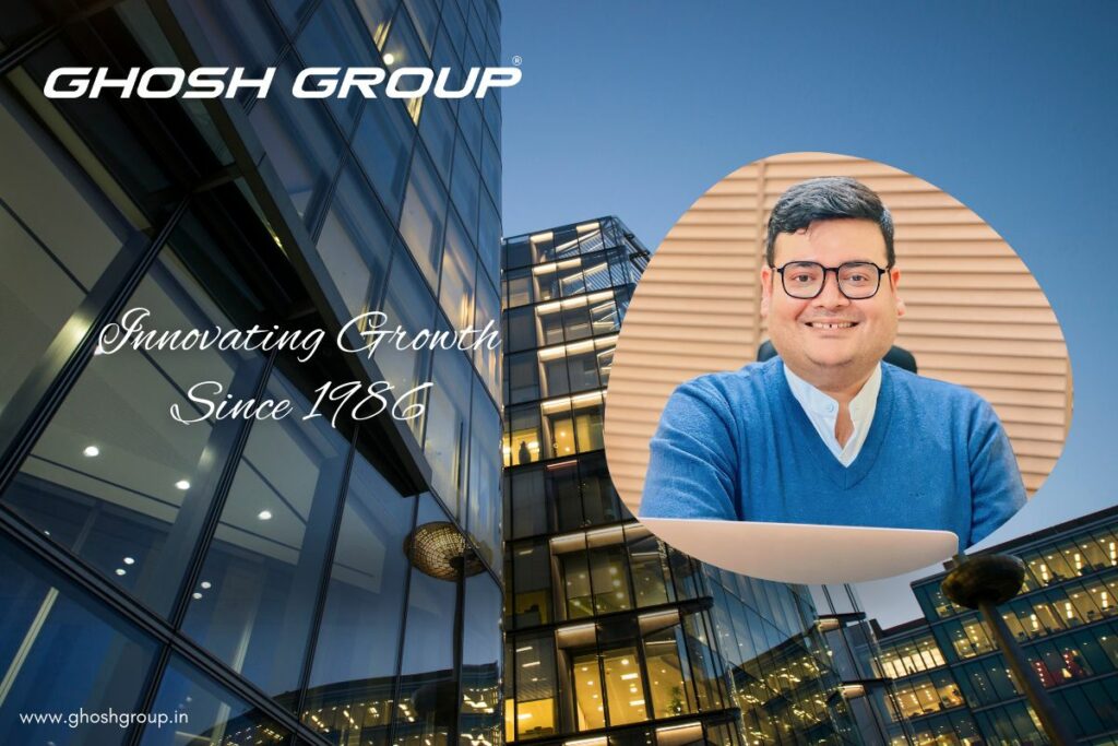 Driving India’s Growth Story: Ghosh Group’s Multi-Sector Expansion Explained