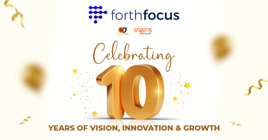 ForthFocus Celebrates 10 Years of Global Digital Excellence, Serving 350+ Clients Across 8+ Countries