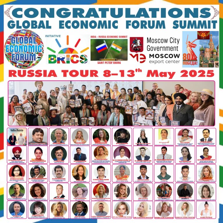 Global Economic Forum Successfully Organised India Russia Economic Summit at Moscow & Saint Petersburg.
