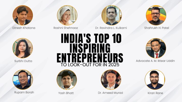 India’s Top 10 Inspiring Entrepreneurs to Look Out for In 2025