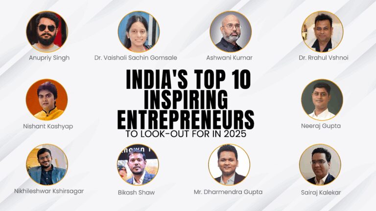 India’s Top 10 Inspiring Entrepreneurs to Look Out for in 2025