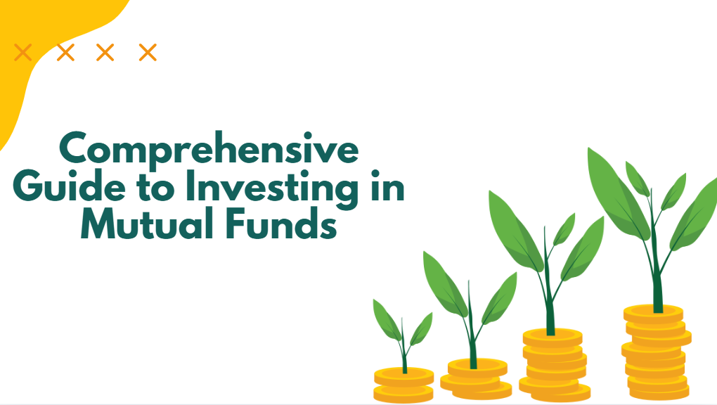 A Comprehensive Guide to Investing in Mutual Funds