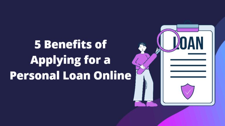 5 Benefits of Applying for a Personal Loan Online
