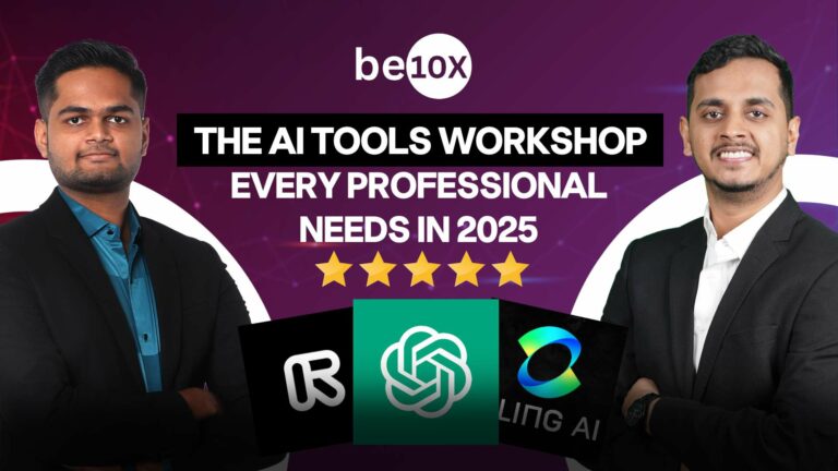 Be10x: The AI Tools Workshop Every Professional Needs in 2025