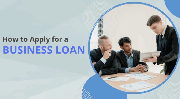How to Apply for a Business Loan: A Step-by-Step Guide