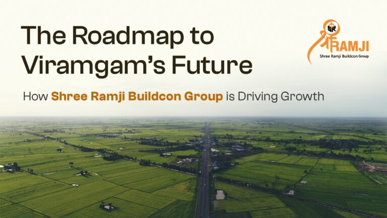 Shree Ramji Buildcon Group: Transforming Viramgam into Gujarat’s Next Growth Hub