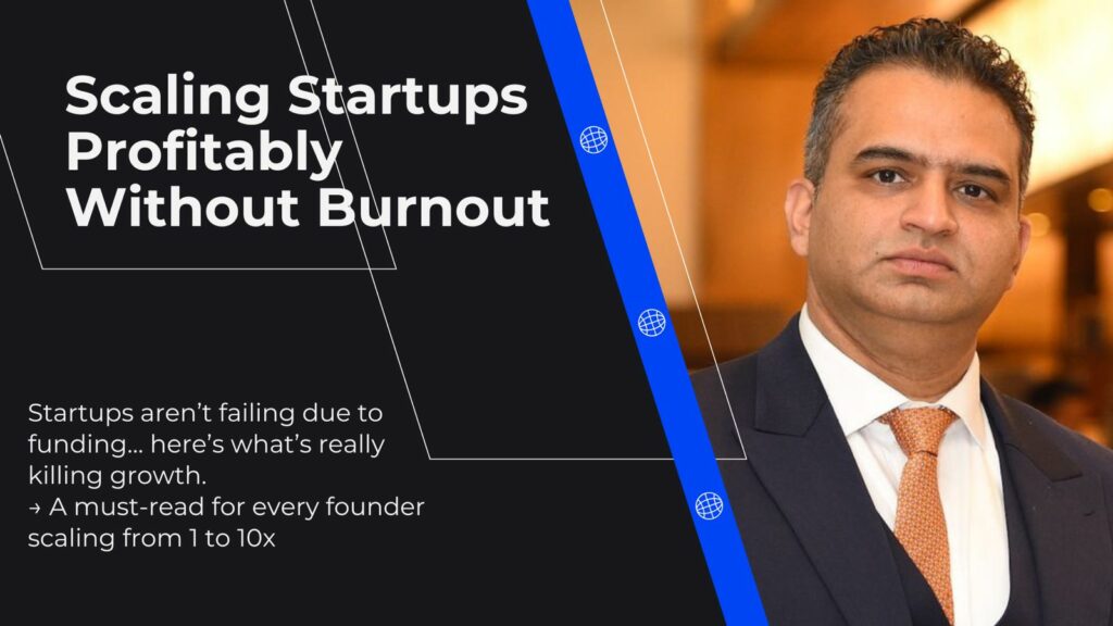 The 10x Startup Growth Blueprint: How Founders Can Scale Profitably Without Burnout