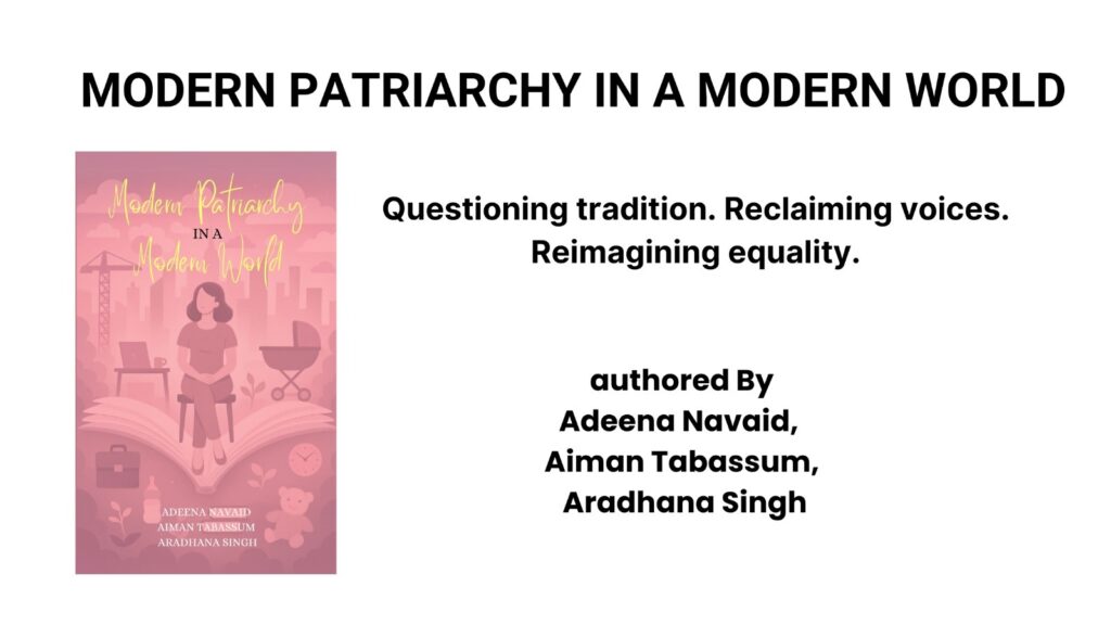 Modern Patriarchy in a Modern World” — A Bold, Unapologetic Call for Social Justice and Gender Equity by Three Trailblazing Law Students