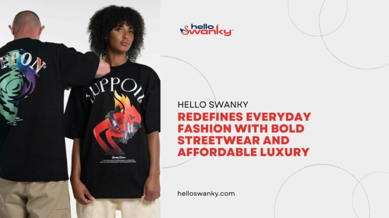 Hello Swanky Redefines Everyday Fashion with Bold Streetwear and Affordable Luxury