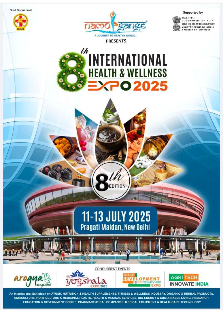 8th International Health and Wellness Expo will be organized by Namo Gange Trust at Hall No. 12, Pragati Maidan from 11 to 13 July 2025.
