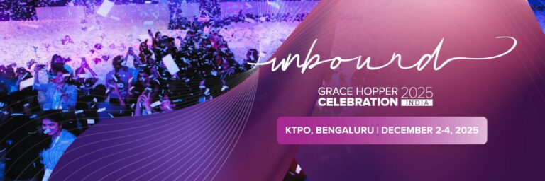 Grace Hopper Celebration India 2025 Registration Live! Inspiring Minds Driving Unbound Tech Innovation