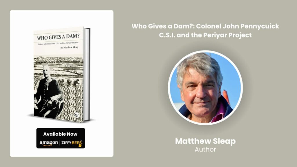 Who Gives a Dam? Sheds New Light on the Heroic Vision of Colonel John Pennycuick and the Periyar Project