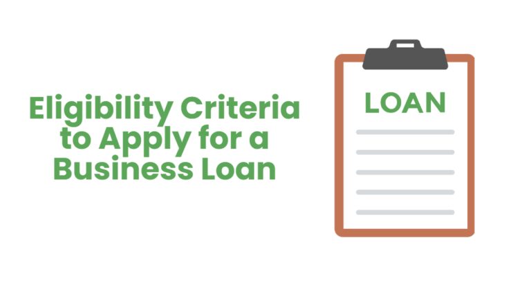 Eligibility Criteria to Apply for a Business Loan
