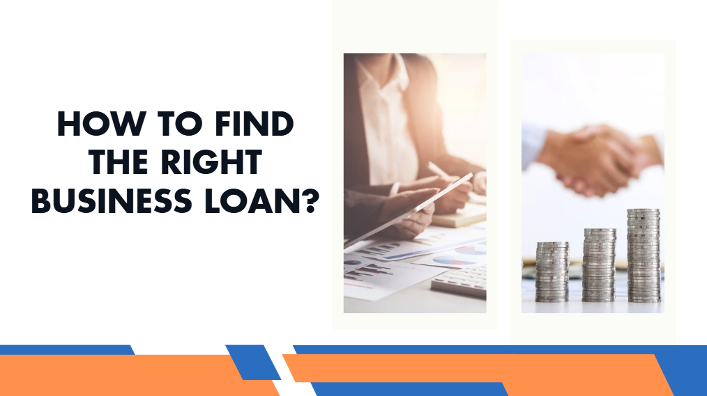 How to Find the Right Business Loan?