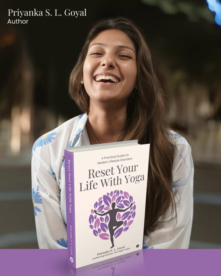 Reset Your Life with Yoga: Priyanka Goyal’s New Book Offers a Healing Blueprint for Today’s Lifestyle Disorders