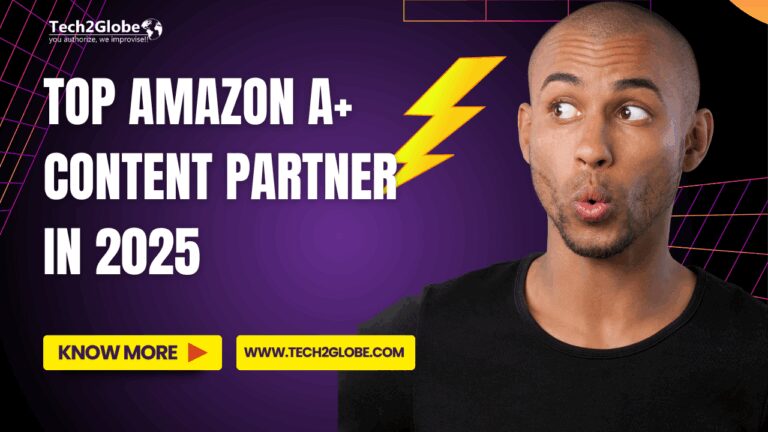 Tech2Globe: Top Amazon A+ Content Partner in 2025