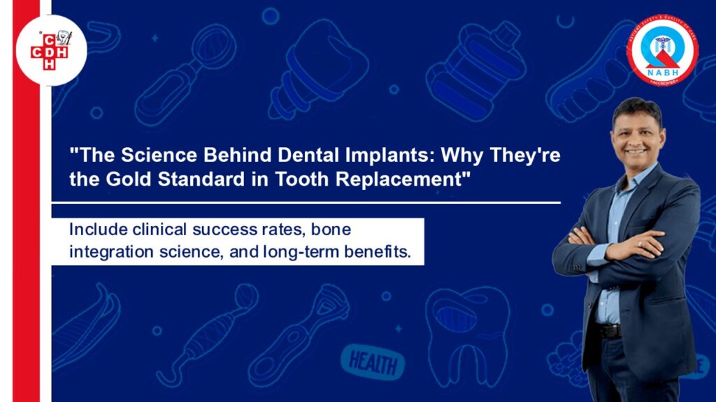 City Dental Hospital, Rajkot: The Science Behind Dental Implants, Why They’re the Gold Standard in Tooth Replacement