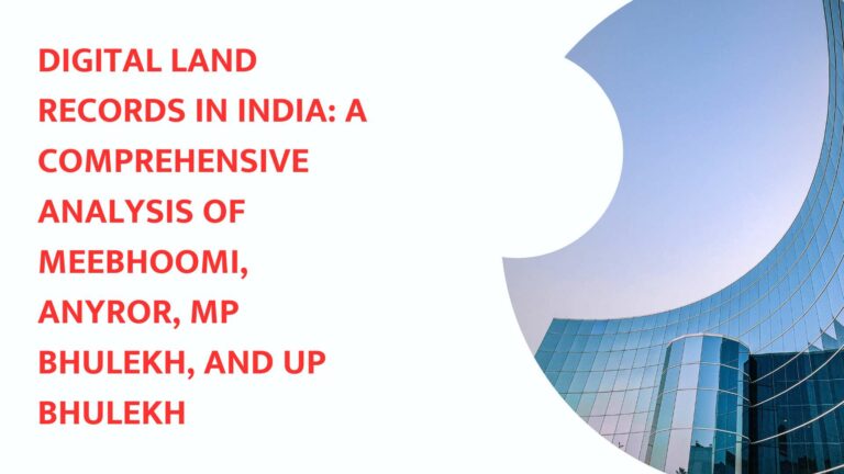 Digital Land Records in India: A Comprehensive Analysis of Meebhoomi, AnyROR, MP Bhulekh, and UP Bhulekh