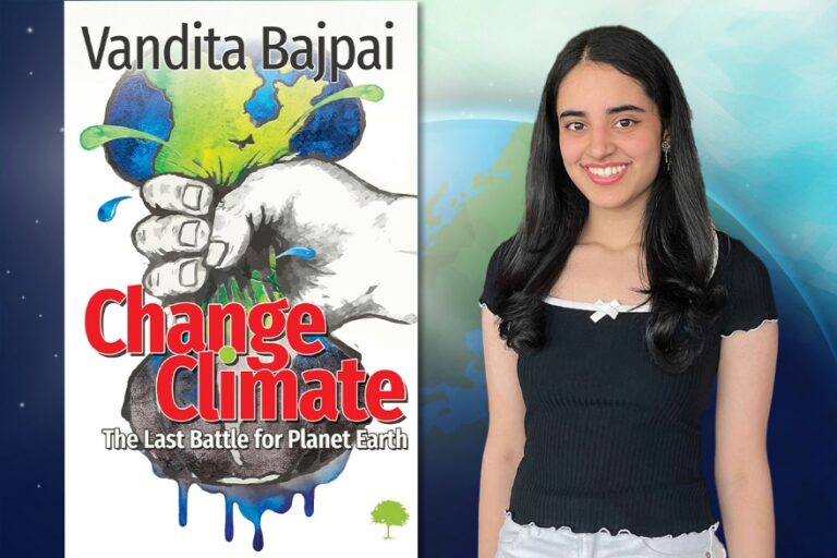 Teenage Author Vandita Bajpai Sounds an Urgent Call-to-Action with Her Book Change Climate – The Last Battle for Planet Earth
