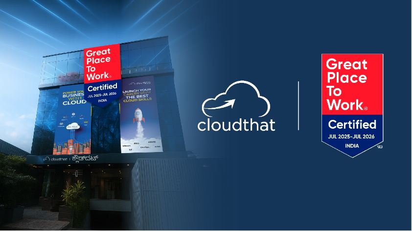 CloudThat – The Award-Winning Training and Consulting Company Is Now a Great Place To Work